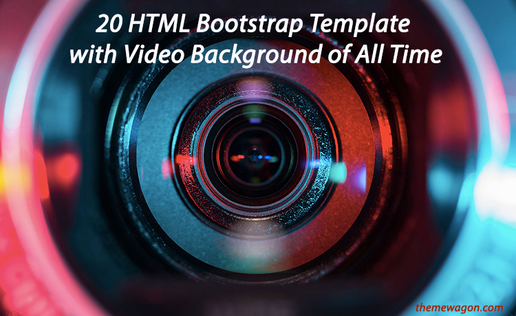 22 Responsive HTML5 Bootstrap Video Background Template of All Time