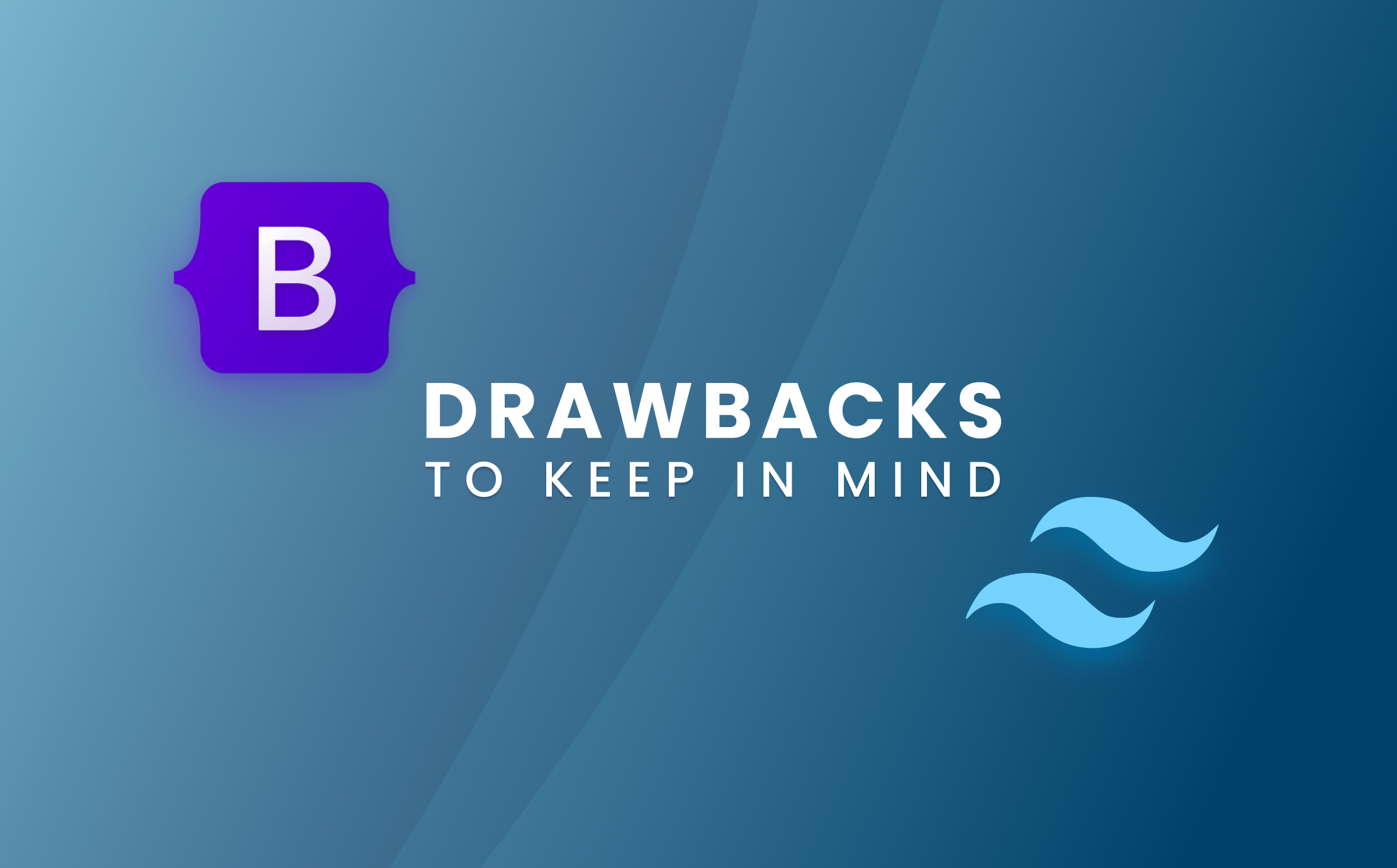 Tailwind CSS & Bootstrap: Drawbacks to Keep in Mind Before Choosing Either One
